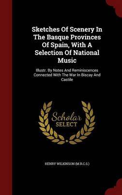 Sketches of Scenery in the Basque Provinces of Spain, with a Selection of National Music image