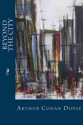 Beyond the City by Arthur Conan Doyle image
