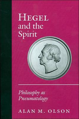 Hegel and the Spirit by Alan M. Olson