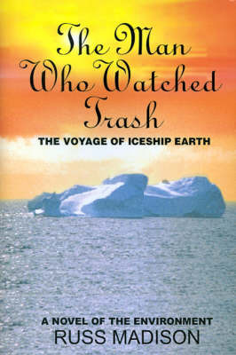 The Man Who Watched Trash by Russ Madison image