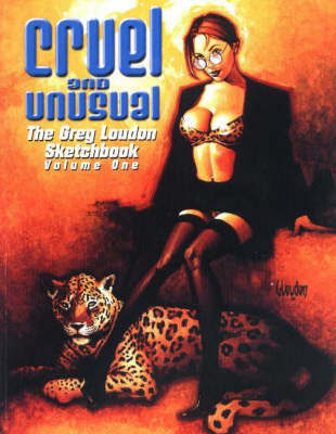 Cruel and Unusual: Volume 1 by Greg Loudon image