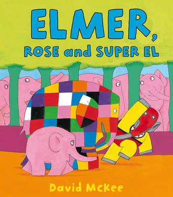 Elmer, Rose and Super El by David McKee image