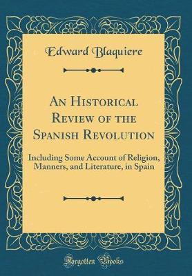 An Historical Review of the Spanish Revolution by Edward Blaquiere image