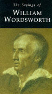 The Sayings of William Wordsworth by William Wordsworth image