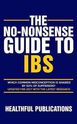 The No-Nonsense Guide To IBS by Healthful Publications image