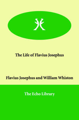 The Life of Flavius Josephus on Paperback by Flavius Josephus