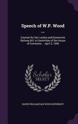 Speech of W.P. Wood ... by Baron William Page Wood Hatherley image