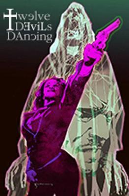 Twelve Devils Dancing Volume 1 by Erica Schultz image