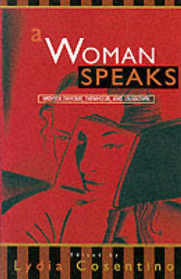 A Woman Speaks: Women Famous, Infamous and Unknown by Lydia Cosentino image