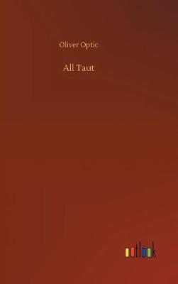 All Taut by Oliver Optic image