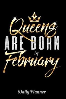 Queens Are Born in February Daily Planner by Artistic Queens image