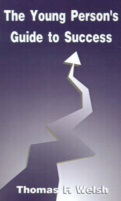 The Young Person's Guide to Success by Thomas F. Welsh image
