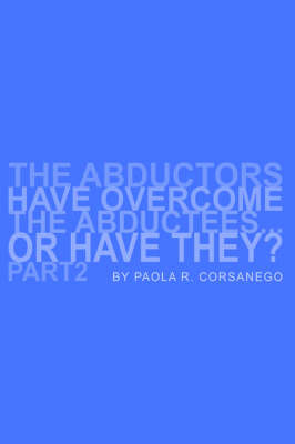 The Abductors Have Overcome the Abductees...or Have They? Part2 by Paola, R. Corsanego image