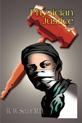 Physician Justice by R. W. Secor M.D. image