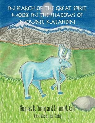 In Search of the Great Spirit Moose in the Shadows of Mount Katahdin by Nicholas D. Young image