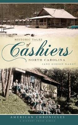 Historic Tales of Cashiers, North Carolina by Jane Gibson Nardy image