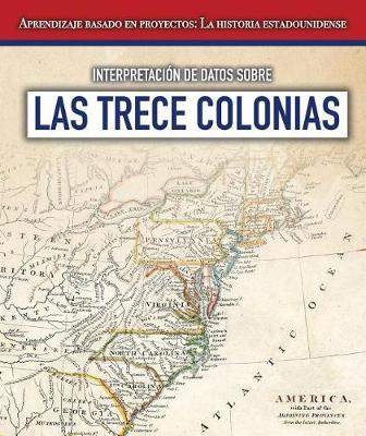 Interpretacion de Datos Sobre Las Trece Colonias (Interpreting Data about the Thirteen Colonies) by Sarah Machajewski