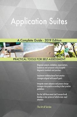 Application Suites A Complete Guide - 2019 Edition by Gerardus Blokdyk image