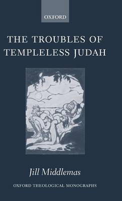 The Troubles of Templeless Judah by Jill Middlemas image