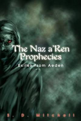 The Naz A'Ren Prophecies: Exiles from Aeden by S. D. Mitchell image