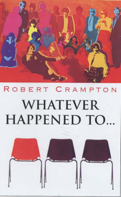 Whatever Happened to ... by Robert Crampton image