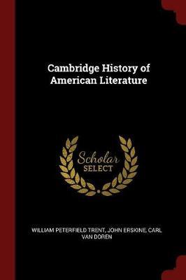 Cambridge History of American Literature by William Peterfield Trent