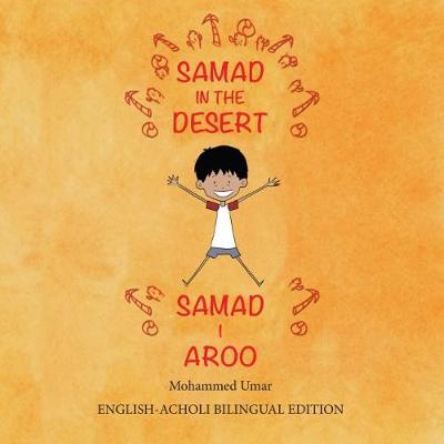 Samad in the Desert (Bilingual English - Acholi Edition) by Mohammed Umar