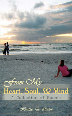From My Heart, Soul, and Mind by Heather E Linton image