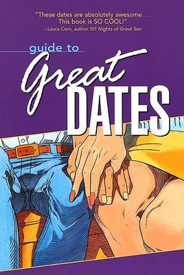 Guide to Great Dates: 250 Great Date Ideas by MR Paul Joannides image