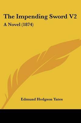 The Impending Sword V2: A Novel (1874) by Edmund Hodgson Yates image