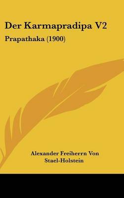 Der Karmapradipa V2: Prapathaka (1900) on Hardback by Alexander Freiherrn Von Stael-Holstein