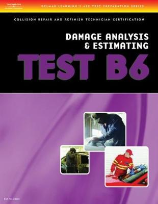 ASE Test Preparation Collision Repair and Refinish- Test B6 Damage Analysis and Estimating by Delmar Cengage Learning image