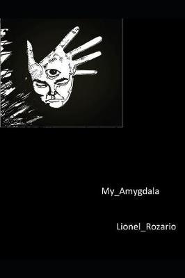 My Amygdala by Lionel Rozario image