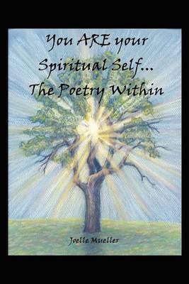 You are Your Spiritual Self...the Poetry within by Joelle Mueller image