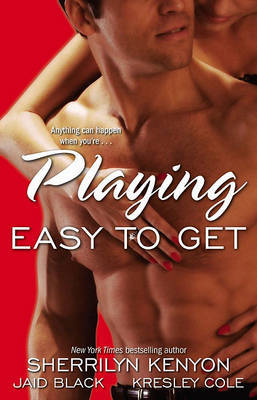 Playing Easy to Get (includes Immortals After Dark story) by Kresley Cole