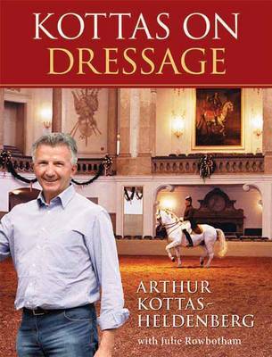 Kottas on Dressage on Hardback by Arthur Kottas-Heldenberg