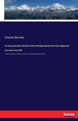 An Essay Towards a History of the Principal Comets That Have Appeared Since the Year 1742 by Charles Burney image