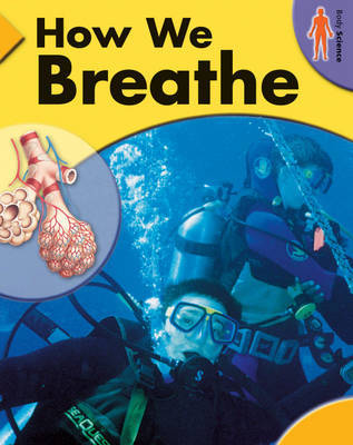 Body Science: How We Breathe by Richard Walker image