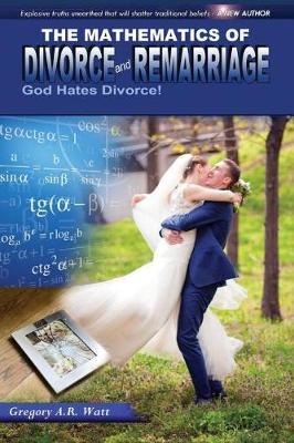 The Mathematics of Divorce and Remarriage by Gregory A R Watt image