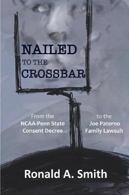 Nailed to the Crossbar by Ronald A Smith image