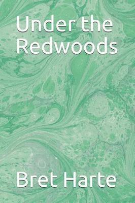 Under the Redwoods by Bret Harte image