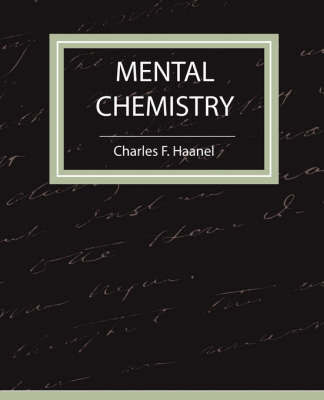 Mental Chemistry - Haanel by F Haanel Charles F Haanel image
