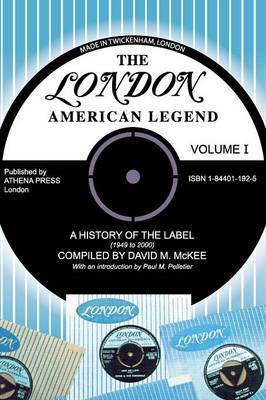 The London-American Legend, a History of the Label (1949 to 2000), Volume 1 by David M. Mckee image