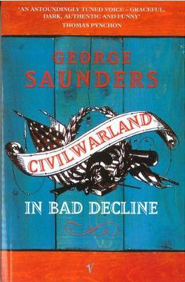 Civilwarland In Bad Decline by George Saunders image