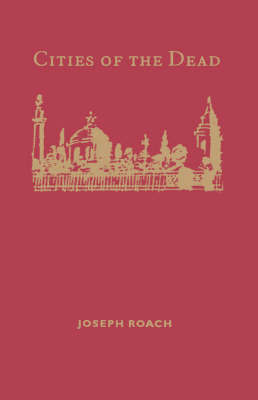 Cities of the Dead by Joseph Roach image