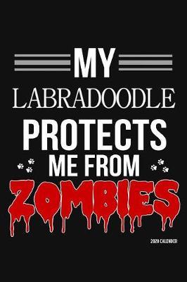 My Labradoodle Protects Me From Zombies 2020 Calender image