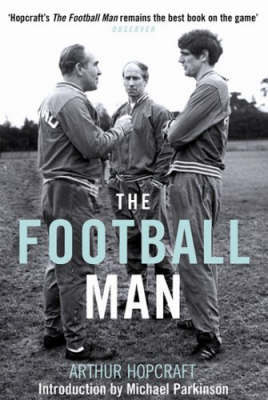 The Football Man: People and Passions in Soccer by Arthur Hopcraft image