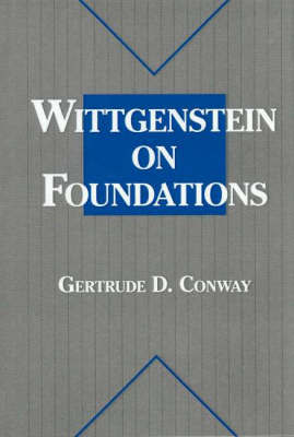 Wittgenstein On Foundations by Gertrude D. Conway image