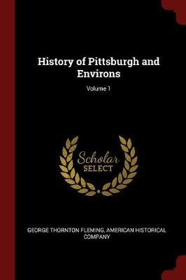 History of Pittsburgh and Environs; Volume 1 by George Thornton Fleming image