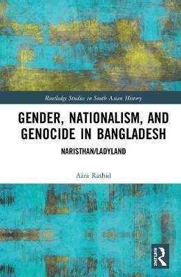 Gender, Nationalism, and Genocide in Bangladesh by Azra Rashid image